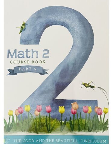 The Good and the Beautiful Math 2 Course Book Part 2