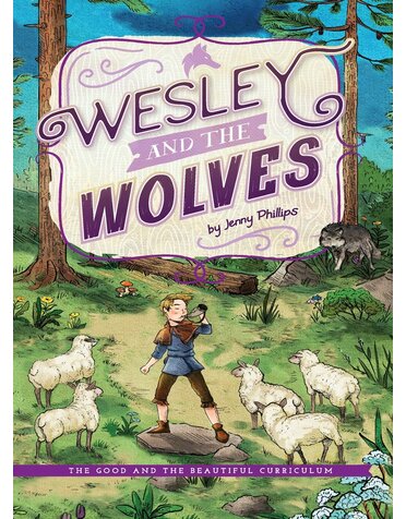 The Good and the Beautiful Wesley and the Wolves