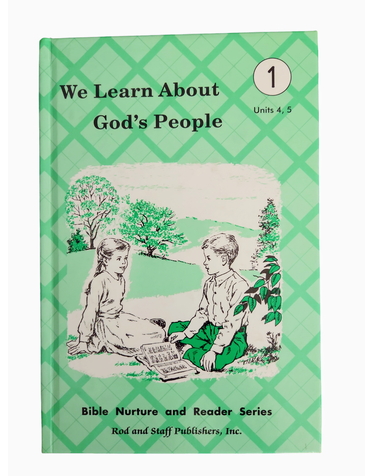Rod and Staff Publishers Rod & Staff: We Learn About God's People Bible Nurture and Reader Series Units 4 &5 Grade 1