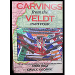 Dave C. George Carvings from the Veldt - Part Four - Hard Cover