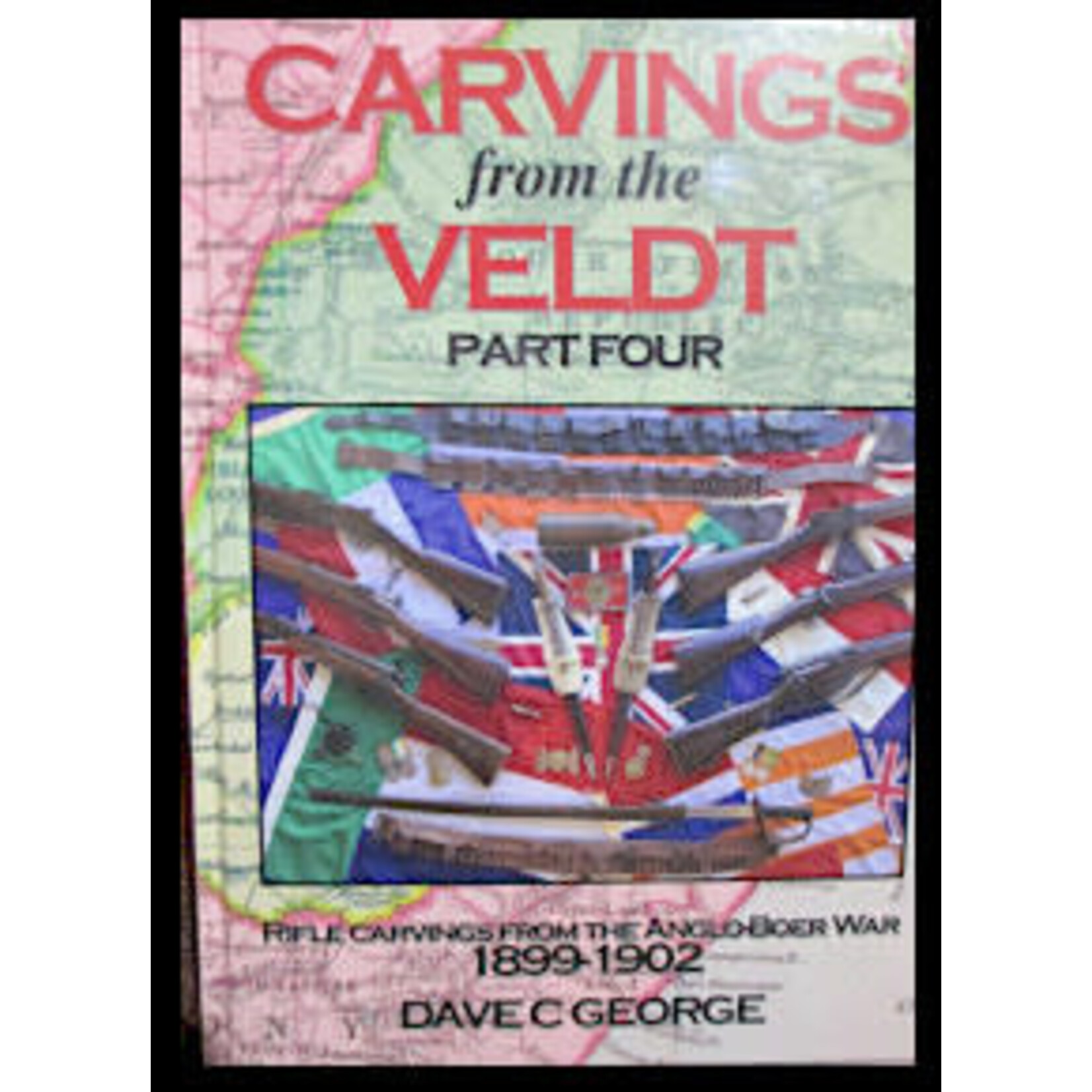 Dave C. George Carvings from the Veldt - Part Four - Hard Cover