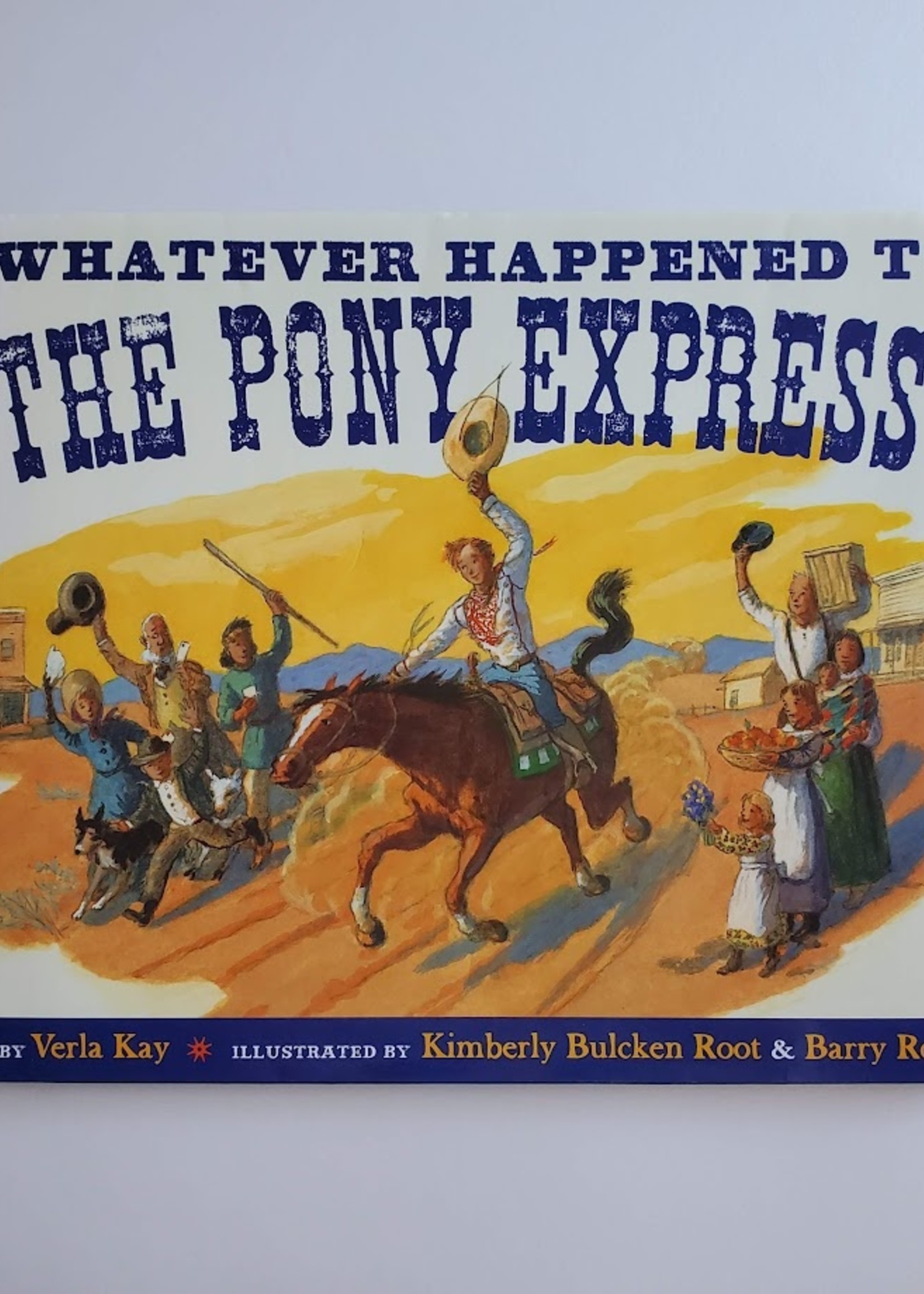G. P. Putnam's Sons Whatever Happened to the Pony Express