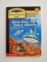 Aliens Don't Carve Jack-O-Lanterns (Bailey School Kids)