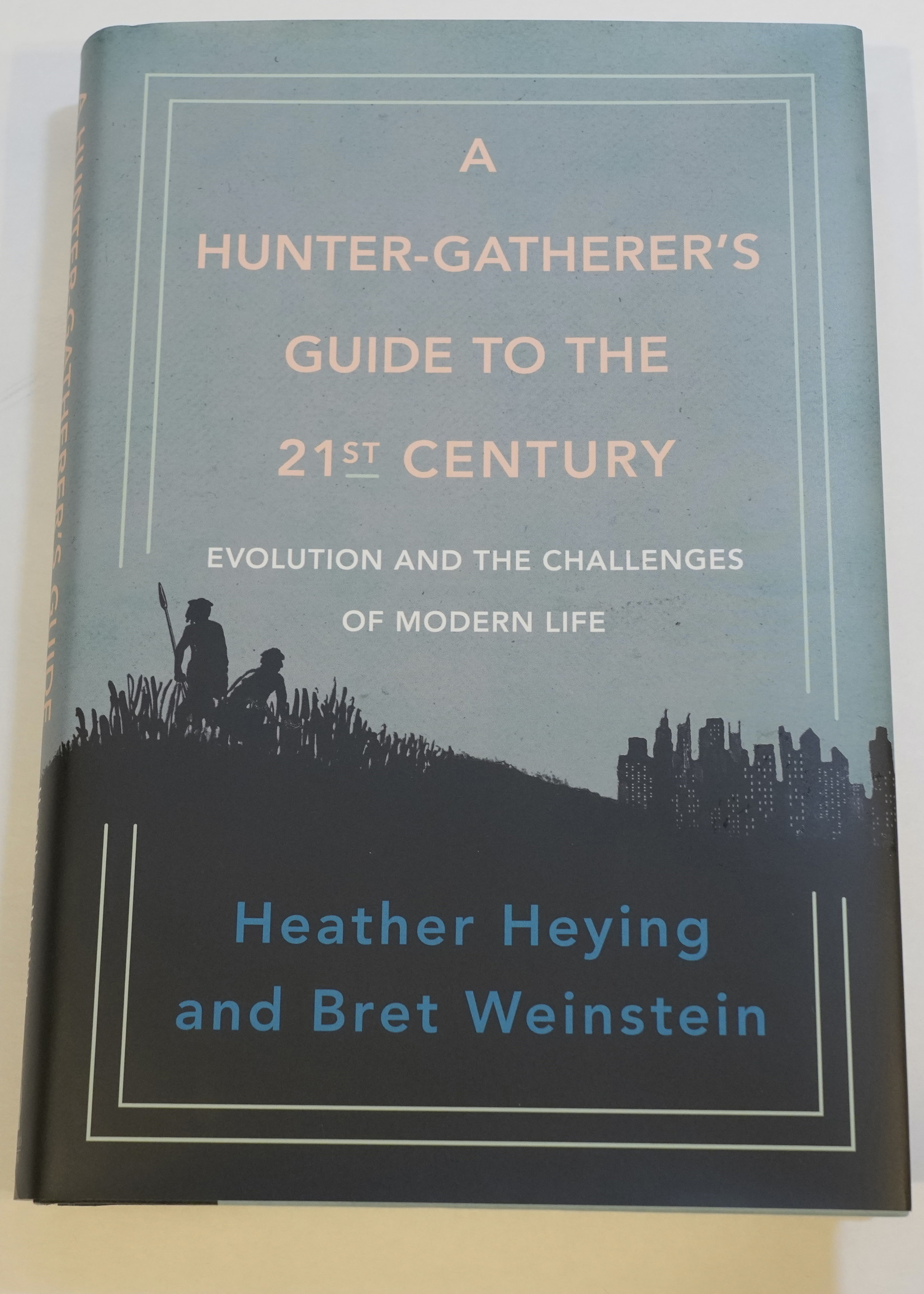A Hunter-Gatherer’s Guide to the 21st Century