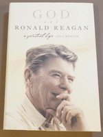 God and Ronald Reagan - A Spiritual Life