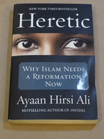 Heretic - Why Islam Needs A Reformation Now