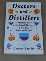 Penguin Group Doctors and Distillers - The Remarkable Medicinal History of Beer, Wine, Spirits and Cocktails