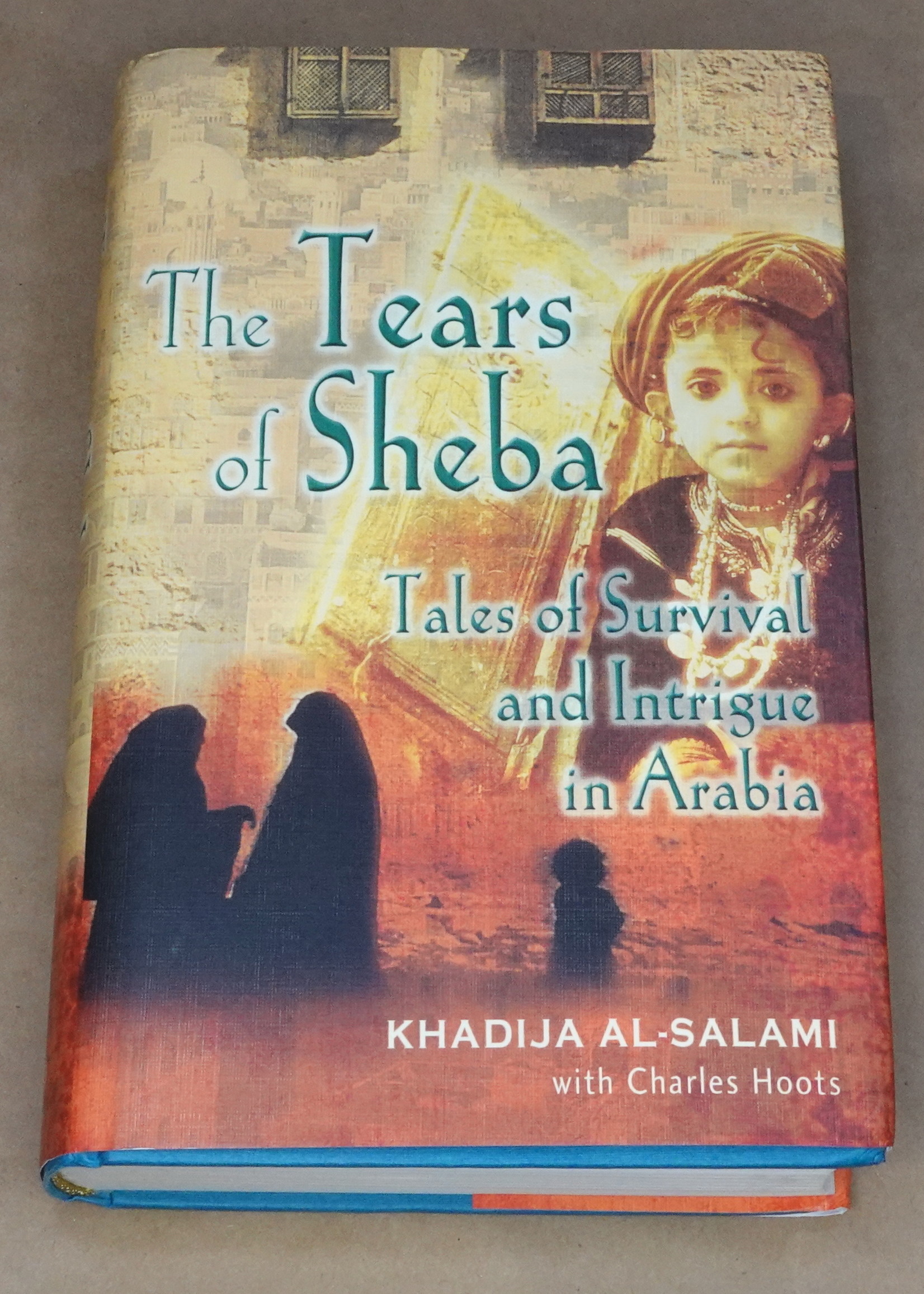 The Tears of Sheba: Tales of Survival and Intrigue in Arabia