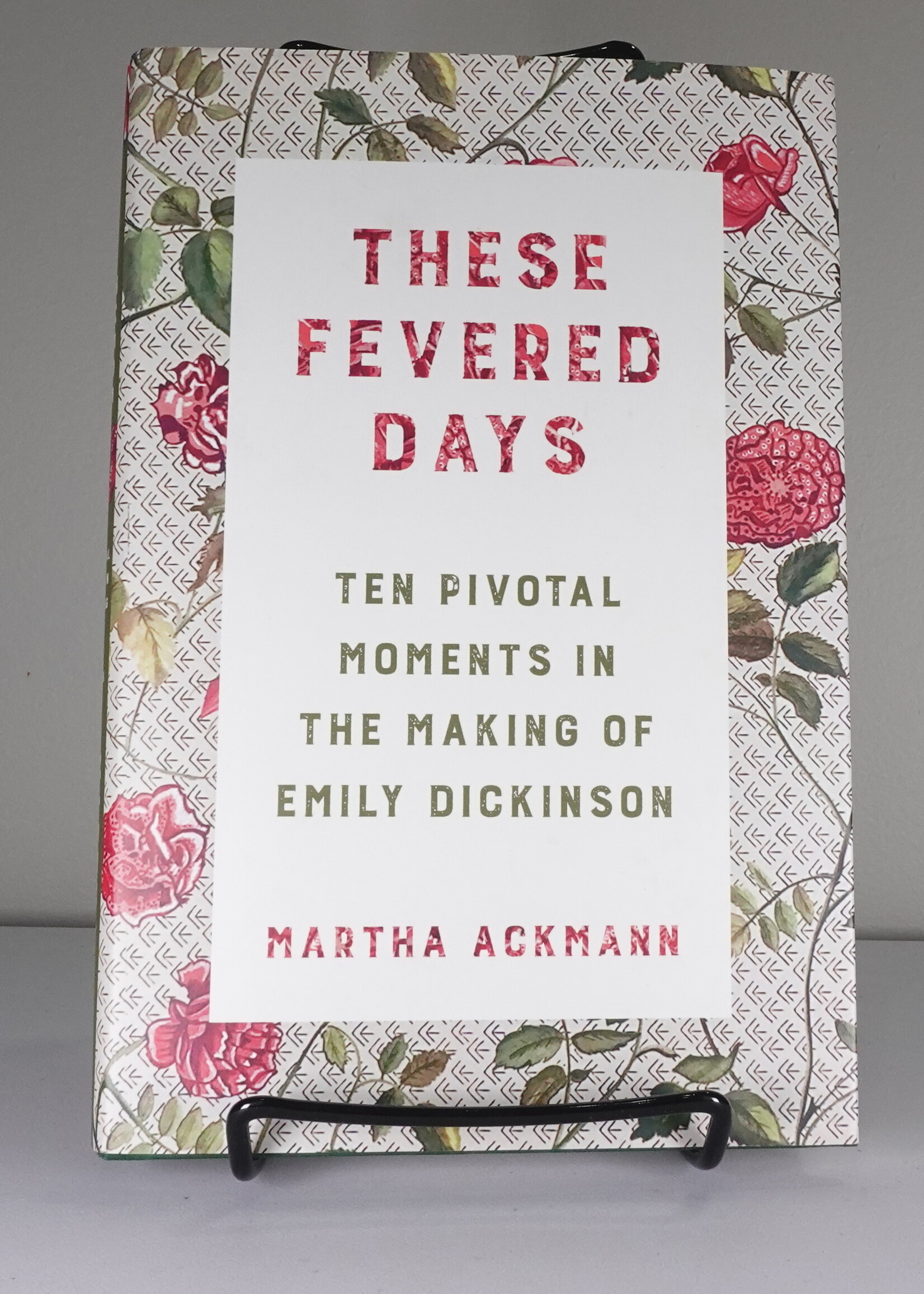 W. W. Norton These Fevered Days - Ten Pivotal Moments in the Making of Emily Dickinson
