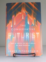 Center Street The Conservative Futurist: How to Create the Sci-Fi World We Were Promised
