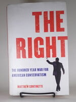 Basic Books The Right: The Hundred-Year War for American Conservatism