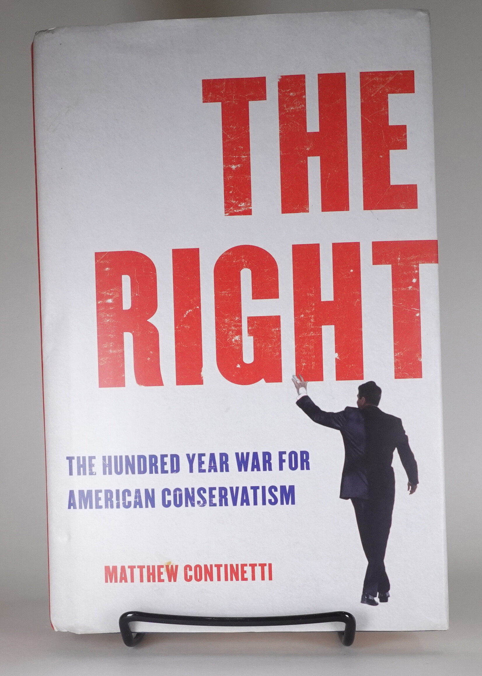 Basic Books The Right: The Hundred-Year War for American Conservatism