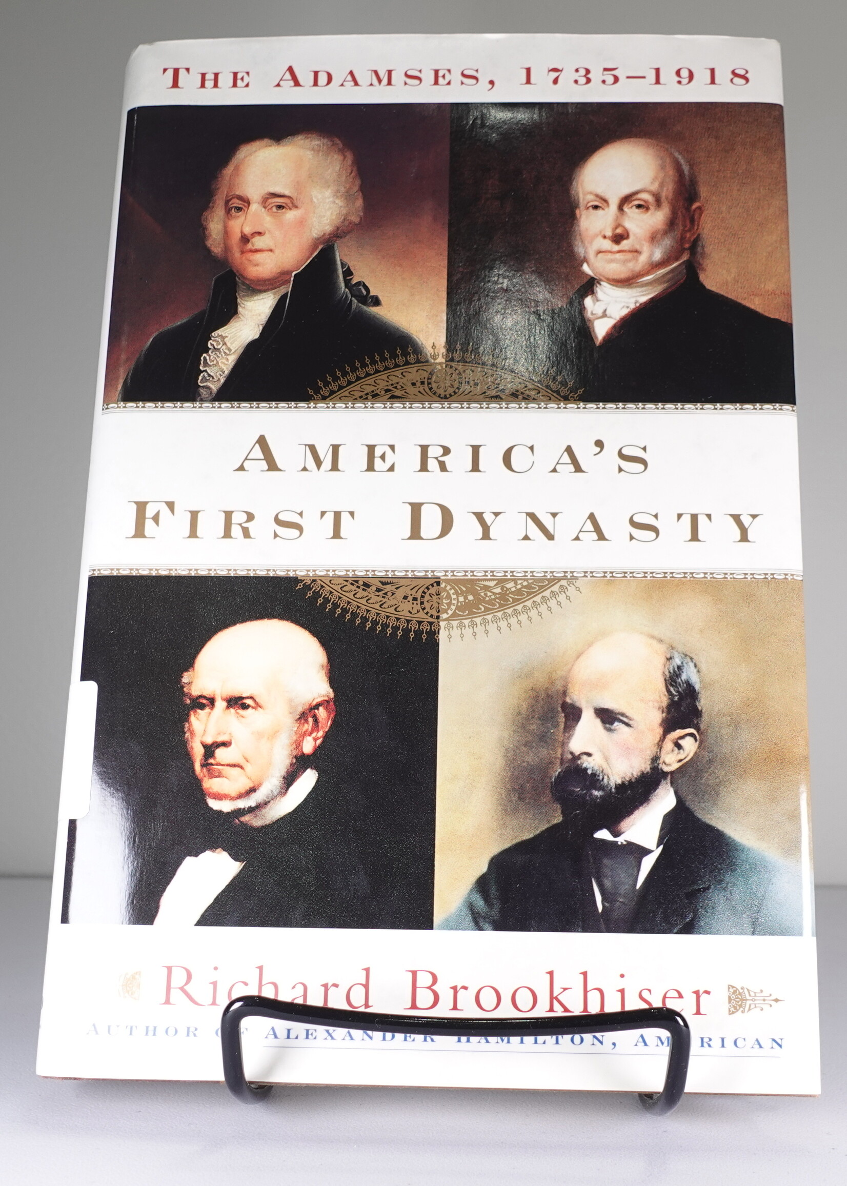 Free Press America's First Dynasty: The Adamses, 1735-1918