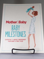 Mother & Baby: Baby Milestones: Expertise and Advice Throughout Your Baby¿s First Year