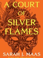 Bloomsbury A Court of Silver Flames (Book #4 in the A Court of Thorns and Roses Series)