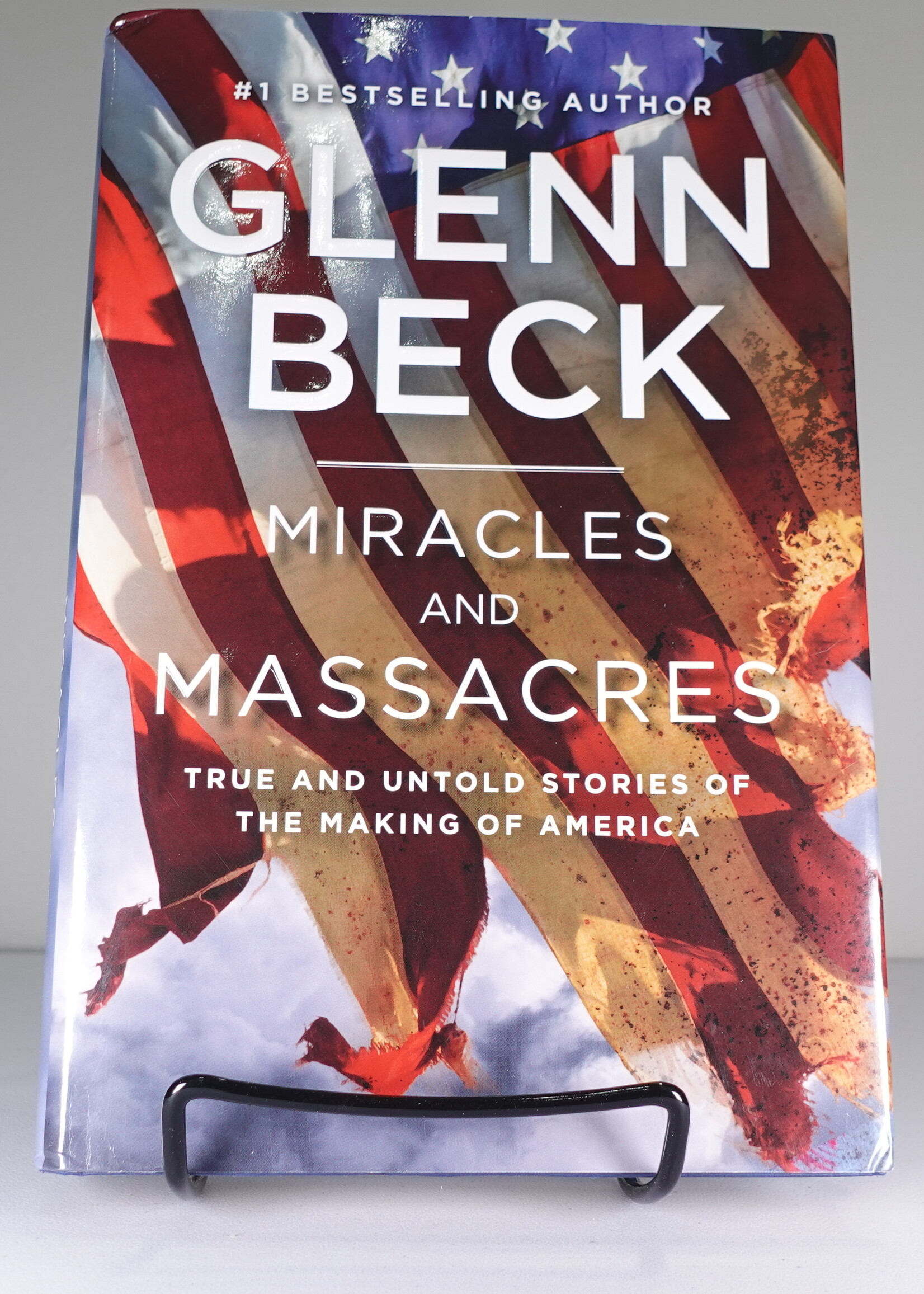 Miracles and Massacres: True and Untold Stories of the Making of America