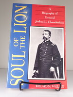 Stan Clark Military Books Soul of the Lion: A Biography of General Joshua L. Chamberlain