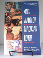 HarperOne King, Warrior, Magician, Lover: Rediscovering the Archetypes of the Mature Masculine