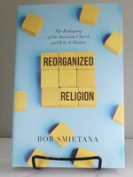 Worthy Publishing Reorganized Religion: The Reshaping of the American Church and Why It Matters (r)
