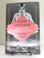 PublicAffairs Agent Josephine: American Beauty, French Hero, British Spy (r)