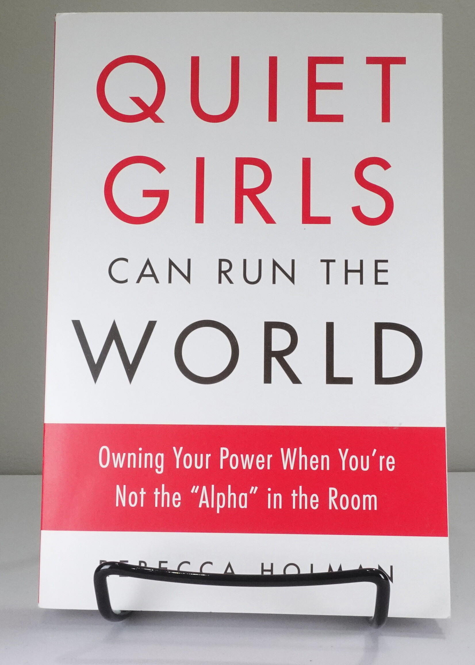 TarcherPerigee Quiet Girls Can Run the World: Owning Your Power When You're Not the Alpha in the Room (u)