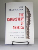 Yale University Press The Rediscovery of America: Native Peoples and the Unmaking of U.S. History (u)