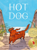 Hot Dog: (Winner of the 2023 Caldecott Medal)