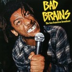 Bad Brains - The San Francisco Broadcast: Live At The Old Waldorf, October 20th 1982 (Radio X) (Ltd. 500 Copies)