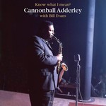 Cannonball Adderley, Bill Evans - Know What I Mean? (Not Now Music) (180g)