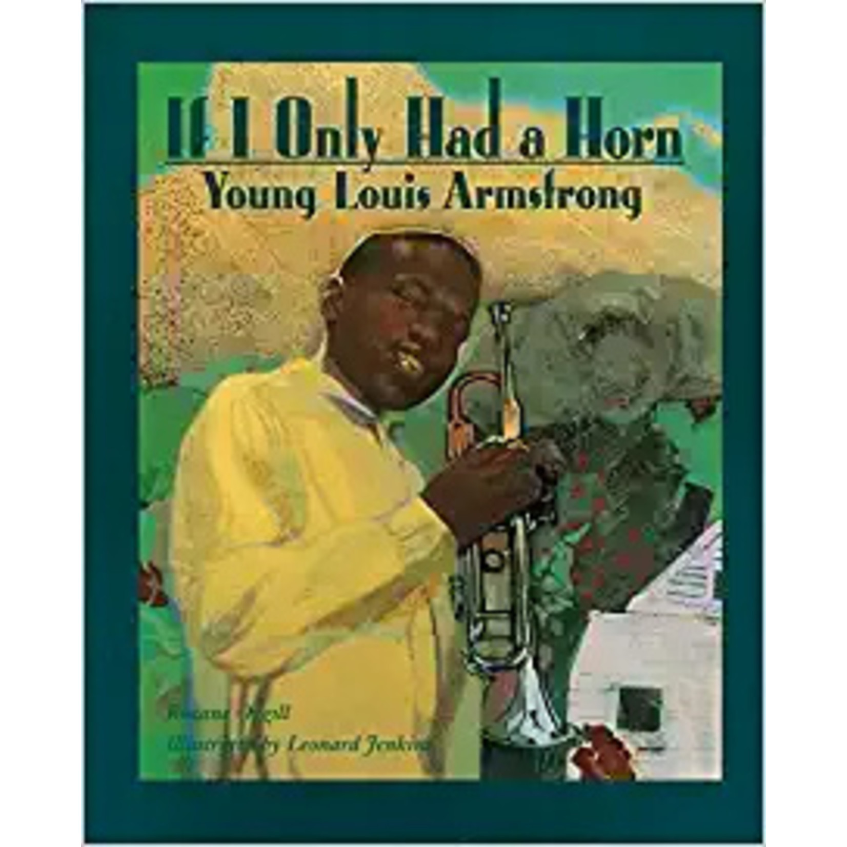 If I Only Had a Horn: Young Louis Armstrong