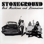 Stoneground - Bad Machines And Limousines (Big West) (Orig. Press)