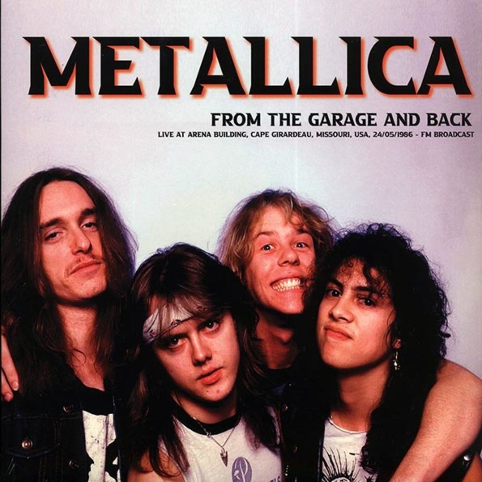 Metallica - From The Garage And Back: Live At Arena Building, Cape Girardeau, Missouri, USA, 24/05/1986 FM Broadcast (Passtone Nera) (Ltd. 500 Copies)