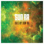 Sun Ra & His Arkestra - Jazz By Sun Ra (Not Now Music) (180g)