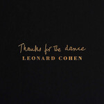 Leonard Cohen - Thanks For The Dance