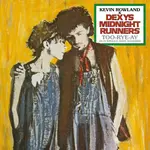 Kevin Rowland & Dexys Midnight Runners - Too-Rye-Ay, As It Should Have Sounded