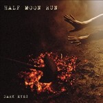 Half Moon Run - Dark Eyes (nm) near mint