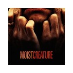 Moist - Creature