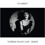 PJ Harvey - To Bring You My Love Demos