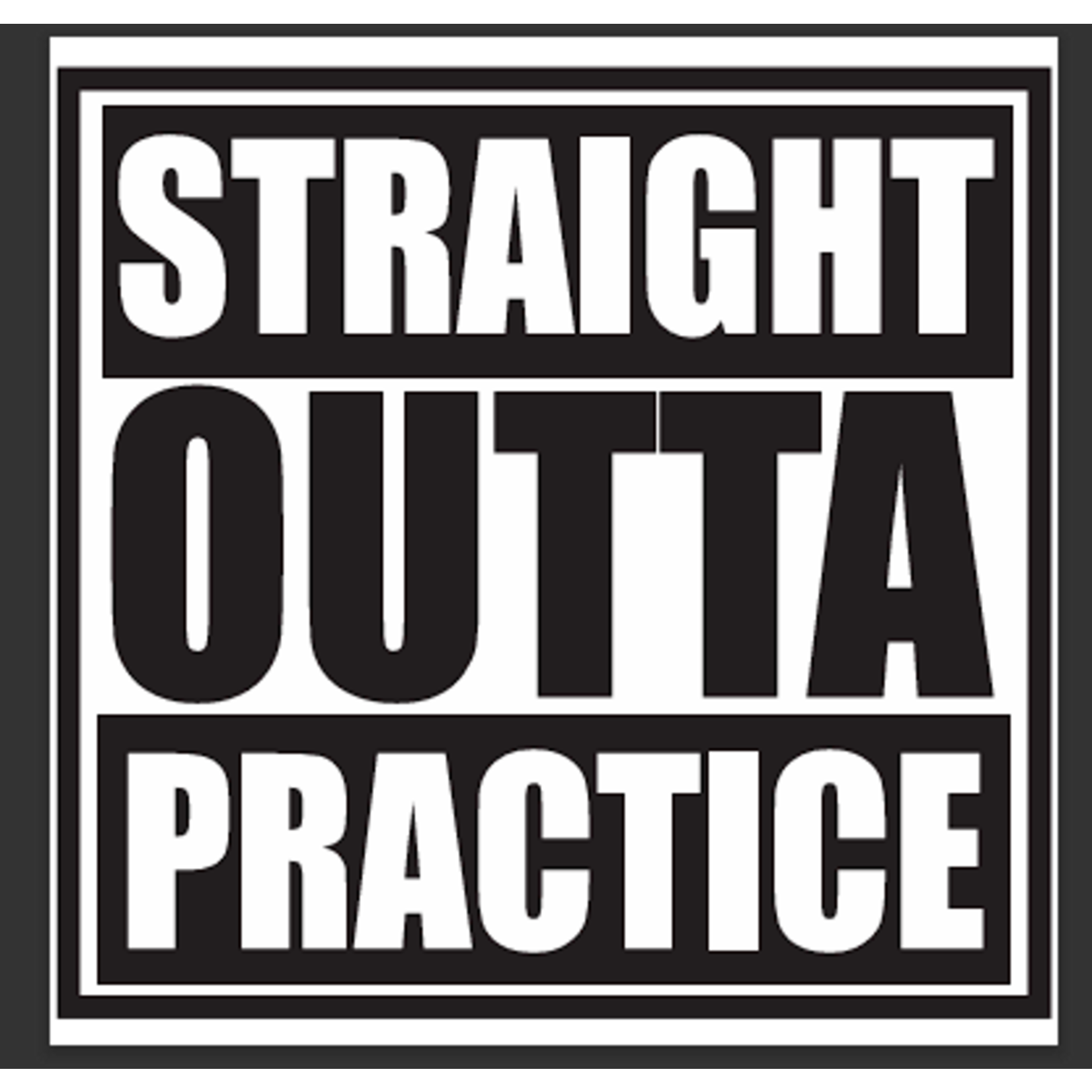 Sport Fair Straight Outta Practice