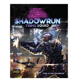 Catalyst Game Labs Shadowrun 6th Edition: Firing Squad (Core Combat Rulebook)