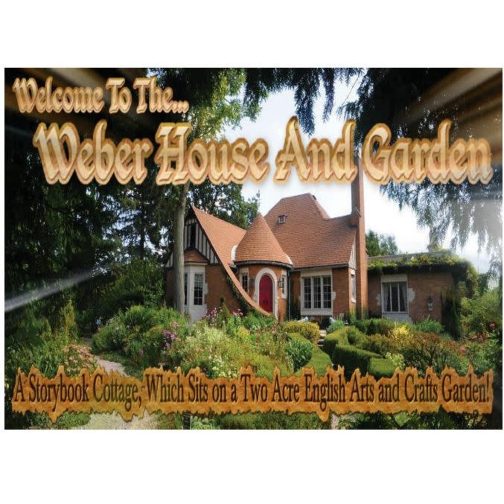 Weber House & Garden-Streator Weber House & Garden-Streator $15.00 One Day Adult Admission