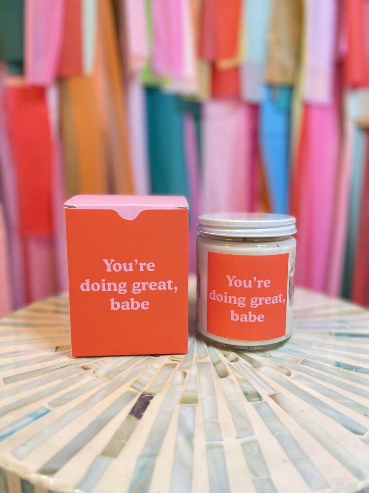 Talking out of Turn You're Doing Great Babe Candle