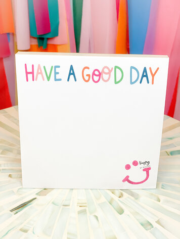 Happy By Rachel Have a Good Day Chunky Notepad