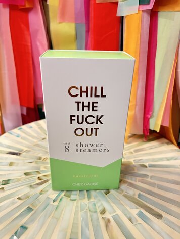 Chez Gagne Shower Steamer - Chill The F* Out