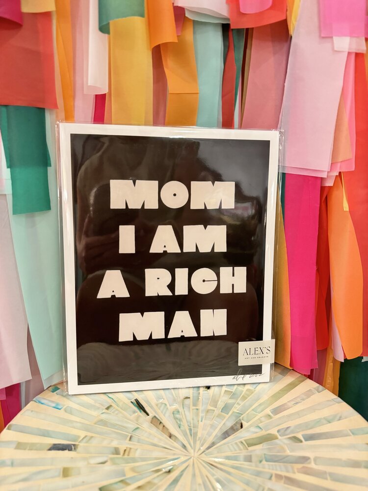 ALEX'S MOM, I Am A Rich Man Print - 8x10