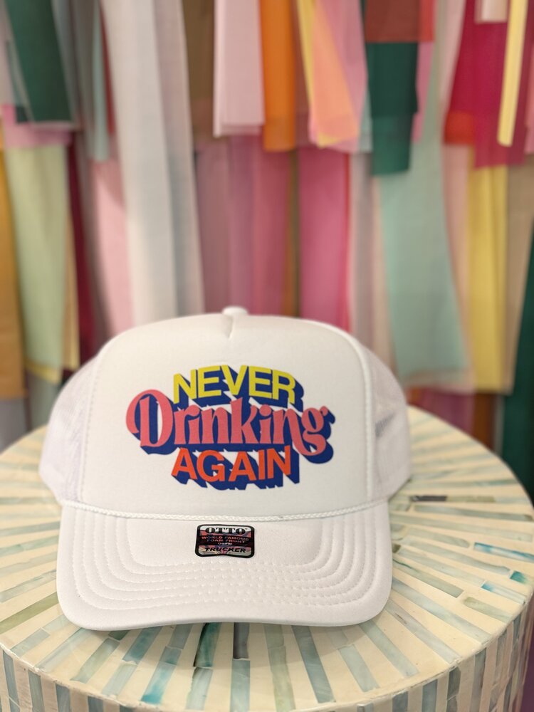 Friday + Saturday Never Drinking Again Trucker Hat