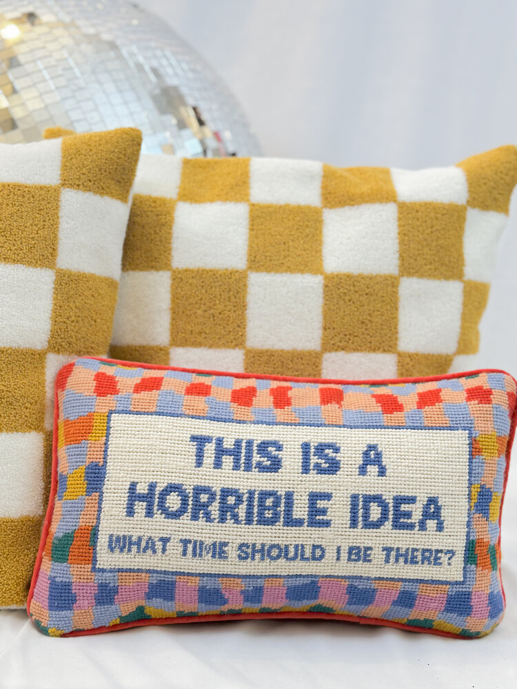 Furbish Horrible Idea Needlepoint Pillow