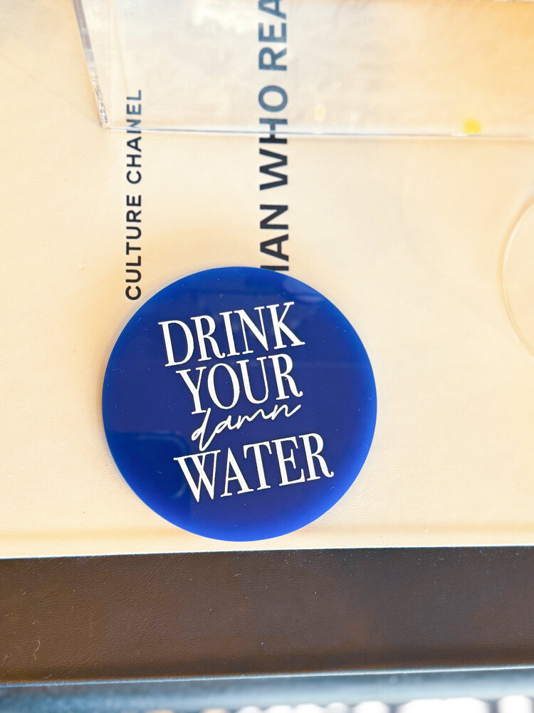 Freshwater Curated Goods Drink Your Water Coaster