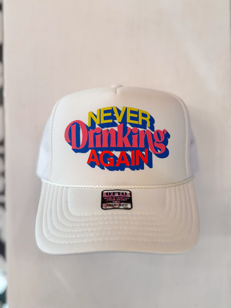 Friday + Saturday Never Drinking Again Trucker Hat