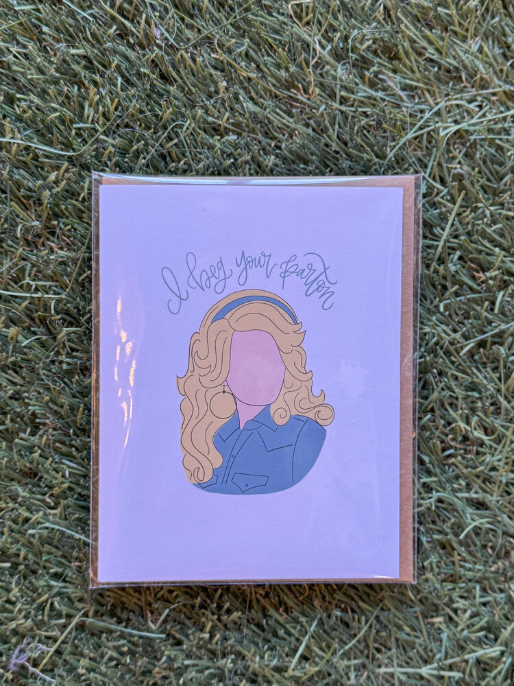 Longleaf Prints Beg Your Parton Card